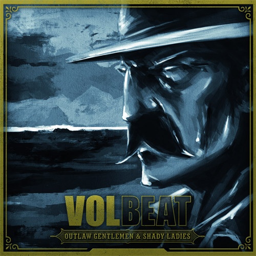 volbeat - outlaw gentlemen and shady ladies